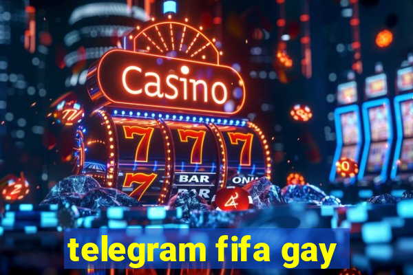 telegram fifa gay